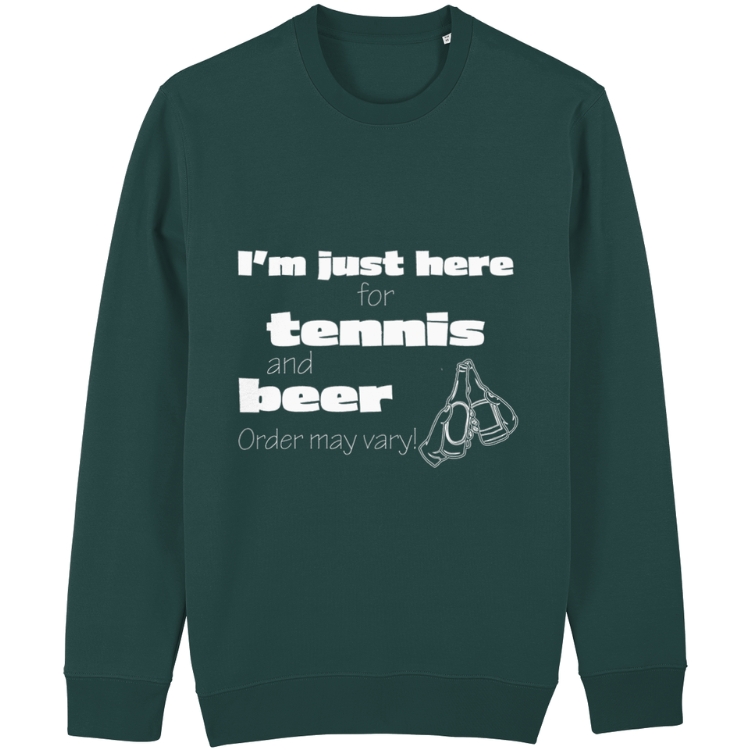 Sweater "I'm just here for tennis and beer"