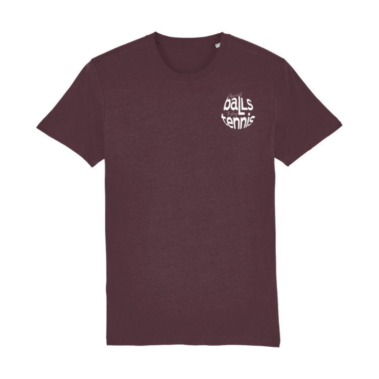 T-shirt "You need balls to play tennis"